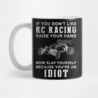 Rev up the Laughs! Funny RC Car Slogan T-Shirt: Raise Your Hand Now, Slap Yourself Later Mug